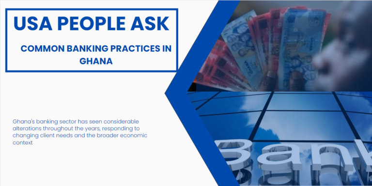 Exploring Common Banking Practices in Ghana