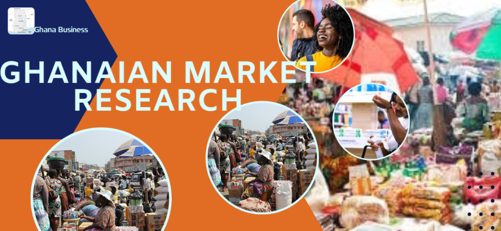 Importance of Market Research for Entering the Ghanaian Market
