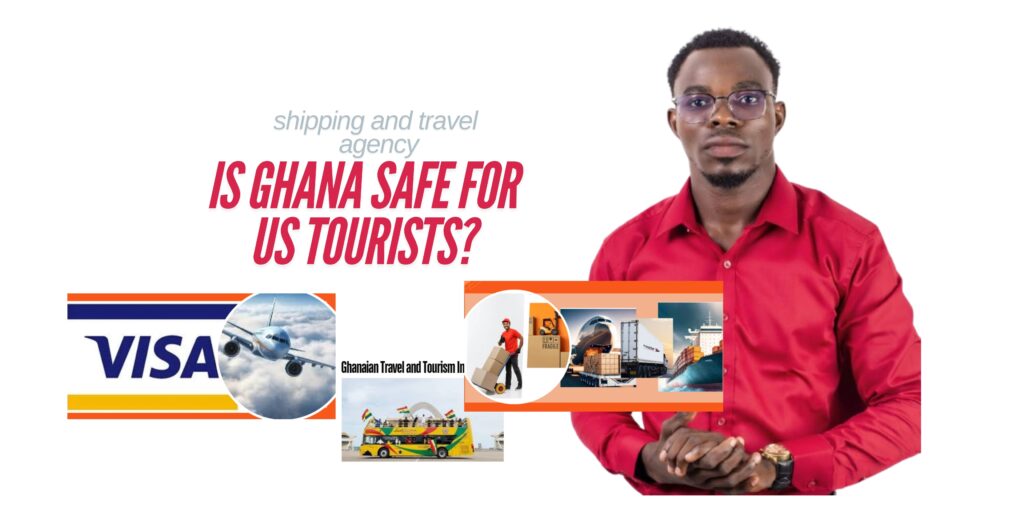 Is Ghana safe for US tourists?