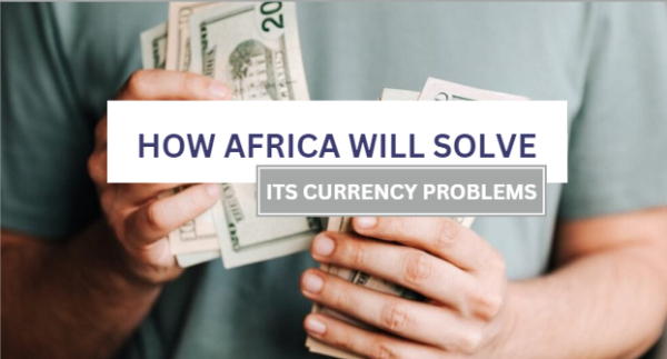 aka alt-How Africa Will Solve Its Currency Issues